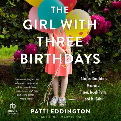 The Girl With Three Birthdays by Patti Eddington audiobook
