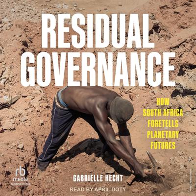 Residual Governance by Gabrielle Hecht audiobook
