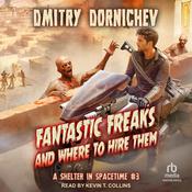 Fantastic Freaks and Where to Hire Them by  Dmitry Dornichev audiobook