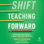 Shift Teaching Forward by  Kelly Cassaro audiobook