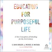 Educating for Purposeful Life by  S. David Brazer audiobook