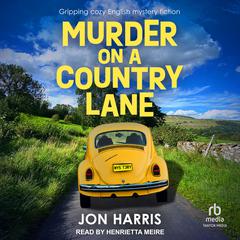 MURDER ON A COUNTRY LANE by Jon Harris audiobook