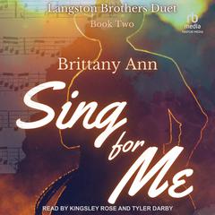 Sing for Me by Brittany Ann audiobook