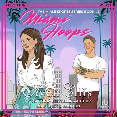 Miami Hoops by Aven Ellis audiobook
