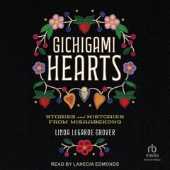 Gichigami Hearts by Linda LeGarde Grover audiobook