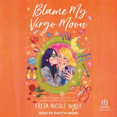 Blame My Virgo Moon by Freja Nicole Woolf audiobook