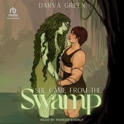 She Came from the Swamp by Darva Green audiobook