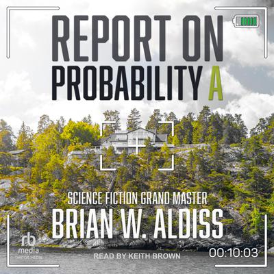 Report On Probability A by Brian W. Aldiss audiobook