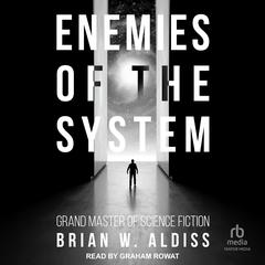 Enemies Of The System by Brian W. Aldiss audiobook