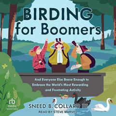 Birding for Boomers by Sneed B. Collard audiobook