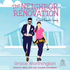 The Neighbor Renovation by Grace Worthington audiobook