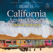 California Against the Sea by  Rosanna Xia audiobook