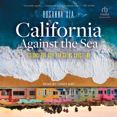California Against the Sea by Rosanna Xia audiobook