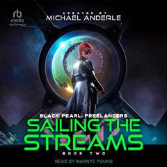 Sailing the Streams by Michael Anderle audiobook