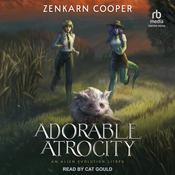 Adorable Atrocity by  Zenkarn Cooper audiobook
