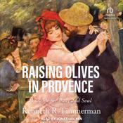 Raising Olives in Provence by  Kenneth R. Timmerman audiobook