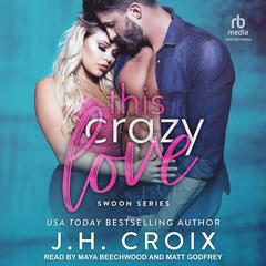 This Crazy Love by J. H. Croix audiobook