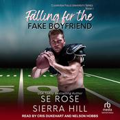 Falling for the Fake Boyfriend by  Sierra Hill audiobook