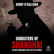 Gangsters of Shanghai by  Gerry O'Sullivan audiobook