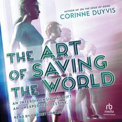 The Art of Saving the World by Corinne Duyvis audiobook