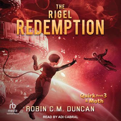 The Rigel Redemption by Robin C.M. Duncan audiobook