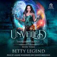 Unveiled by Betty Legend audiobook