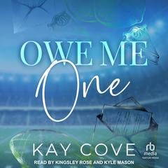 Owe Me One by Kay Cove audiobook