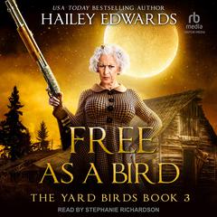 Free as a Bird by Hailey Edwards audiobook