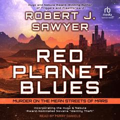 Red Planet Blues by Robert J. Sawyer audiobook