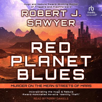 Red Planet Blues by Robert J. Sawyer audiobook