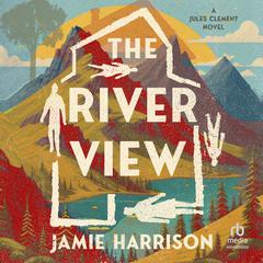 The River View by Jamie Harrison audiobook