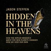 Hidden in the Heavens by  Jason Steffen audiobook
