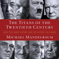 The Titans of the Twentieth Century by Michael Mandelbaum audiobook