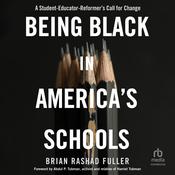 Being Black in America's Schools by  Brian Rashad Fuller audiobook