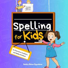 Spelling for Kids by Bukky Ekine-Ogunlana audiobook