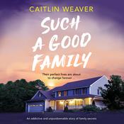 Such a Good Family by  Caitlin Weaver audiobook