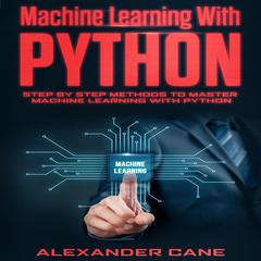 Machine Learning with Python by Alexander Cane audiobook