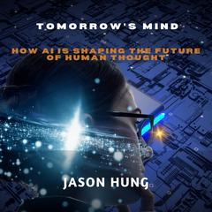 Tomorrow's Mind by Jason Hung audiobook