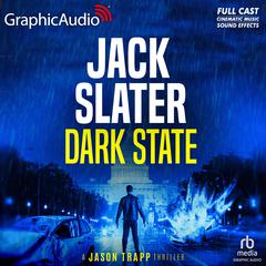 Dark State [Dramatized Adaptation] by Jack Slater audiobook