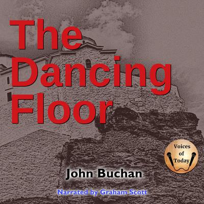 The Dancing Floor by John Buchan audiobook