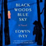 Black Woods, Blue Sky by  Eowyn Ivey audiobook