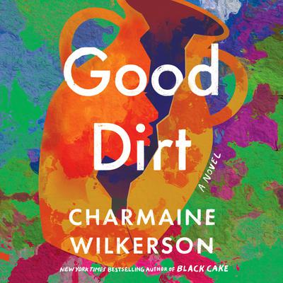 Good Dirt by Charmaine Wilkerson audiobook