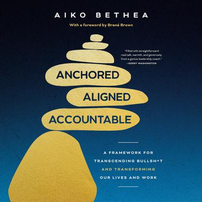 Anchored, Aligned, Accountable by Aiko Bethea audiobook