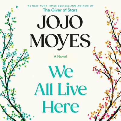 We All Live Here by Jojo Moyes audiobook