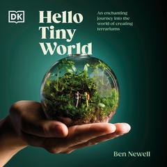 Hello Tiny World by Ben Newell audiobook