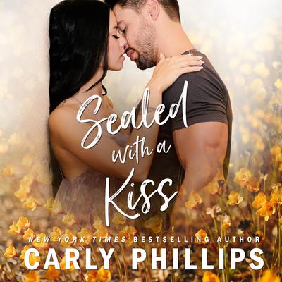 Sealed with a Kiss by Carly Phillips audiobook