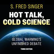 Hot Talk, Cold Science, Third Edition by  S. Fred Singer audiobook