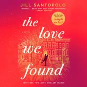 The Love We Found by  Jill Santopolo audiobook