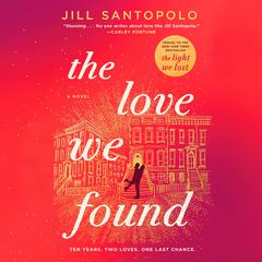 The Love We Found by Jill Santopolo audiobook