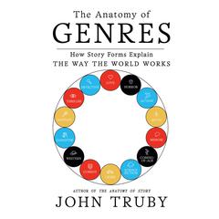 The Anatomy of Genres by John Truby audiobook